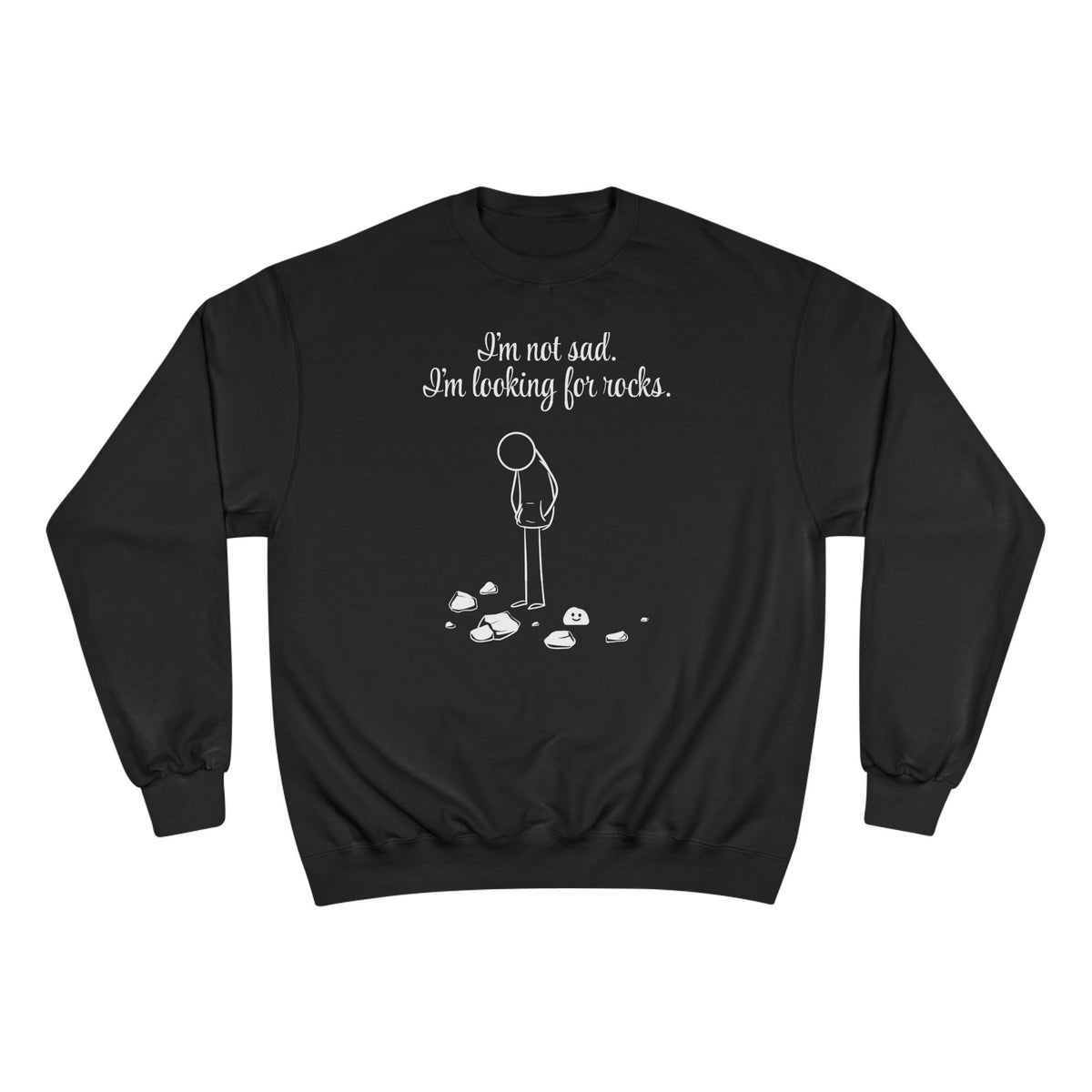 I'm not sad. I'm looking for rocks. | skiptherock crewneck