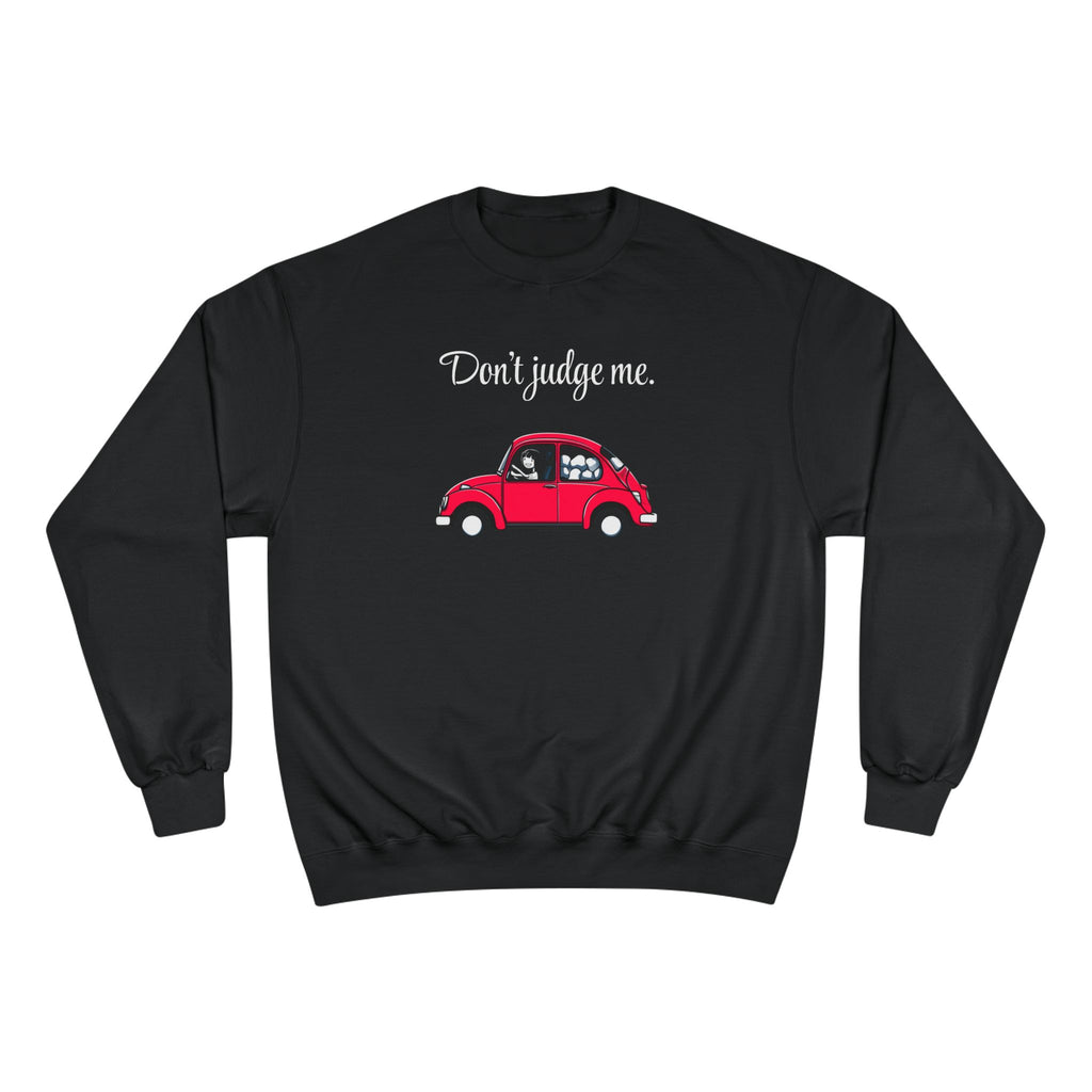 Don't judge me. | skiptherock crewneck