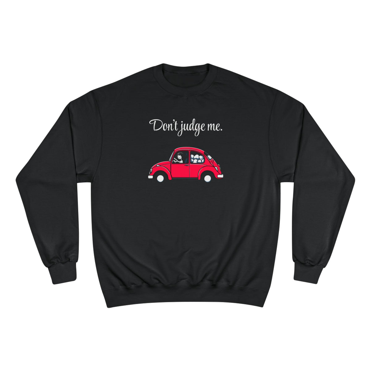 Don't judge me. | skiptherock crewneck