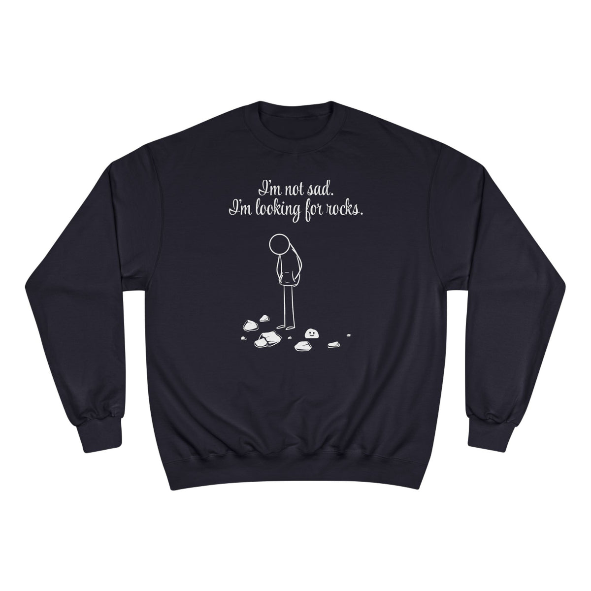 I'm not sad. I'm looking for rocks. | skiptherock crewneck